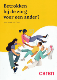 Folder Carenzorgt 'Betrokken bij de zorg voor een ander?'