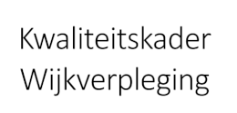Kwaliteitskader Wijkverpleging Nederland